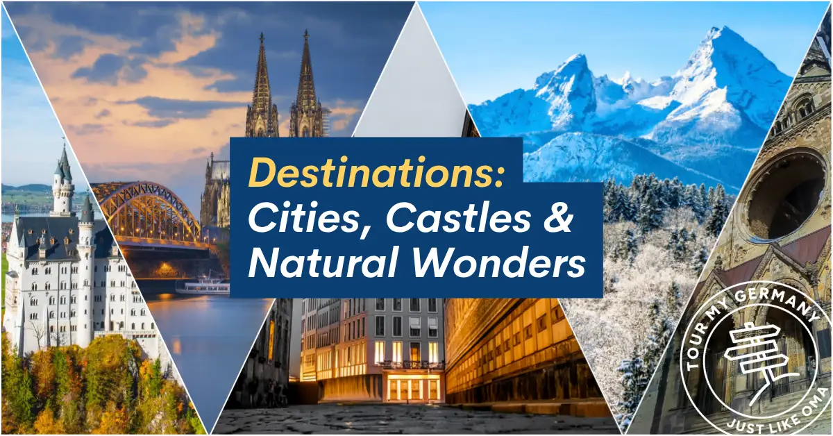 Collage of German destinations including Neuschwanstein Castle, Cologne Cathedral, snowy Alps, and historic architecture with text reading “Destinations: Cities, Castles & Natural Wonders.”
